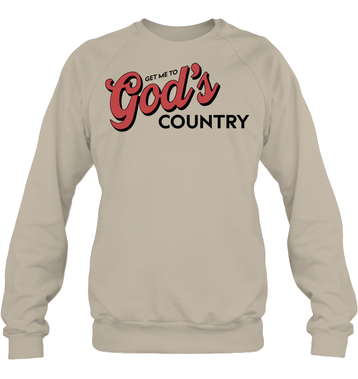 Get Me To God’s Country Shirt - ECOBT1418 (white shirt)