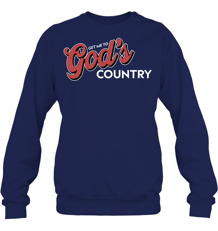 Get Me To God’s Country Shirt - ECOBT1418 (Black Shirt)