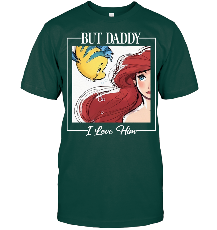 But Daddy I Love Him Shirt - ECOTR3875 (Black Shirt)