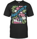 Protect The Dolls Shirt, Feminist Shirt - ECOLD179 (Black)