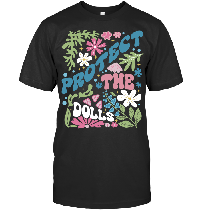 Protect The Dolls Shirt, Feminist Shirt - ECOLD179 (Black)