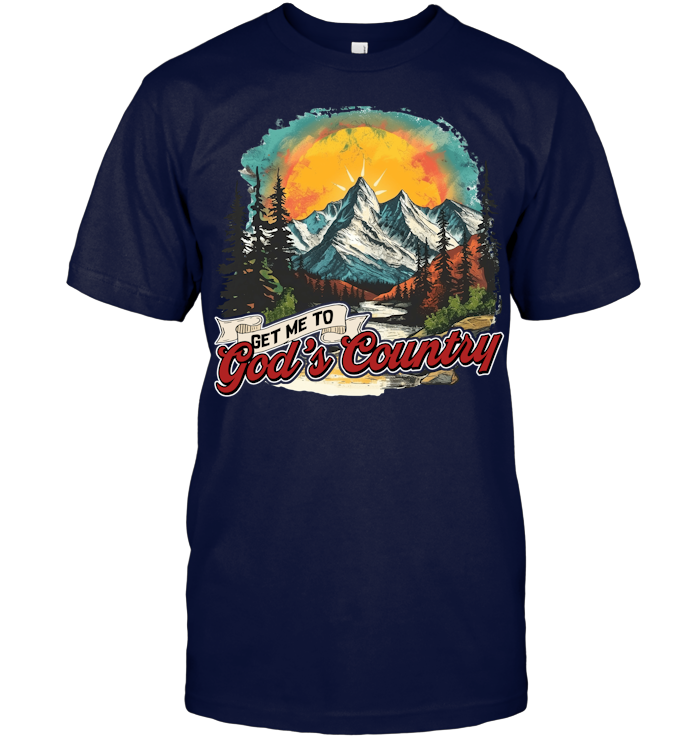 Get Me To God’s Country Shirt - ECOTR4107 (Black Shirt) copy