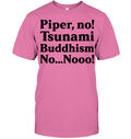 Piper No, Tsunami, Buddhism, No, No Shirt - ECOTR3927 (White Shirt)