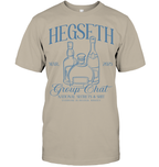 Hegseth Drunk Chat Group T-Shirt - ECOTR4043 (White Shirt)