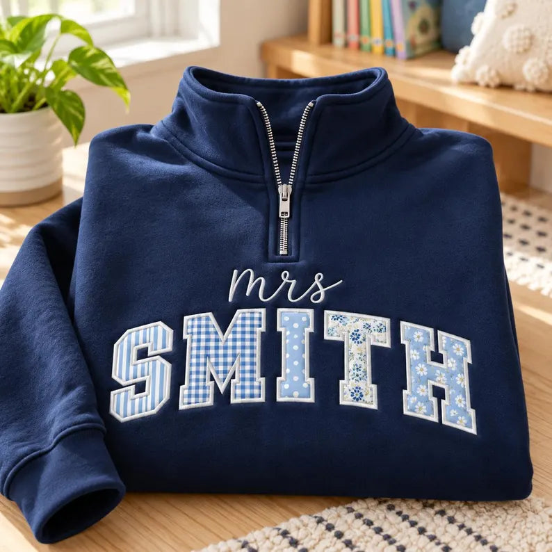 Personalized Mrs Last Name Quarter Zip - Patchwork Appliqué Teacher Sweatshirt