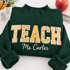 Personalized Teacher Sweatshirt - TEACH Applique Name Crewneck