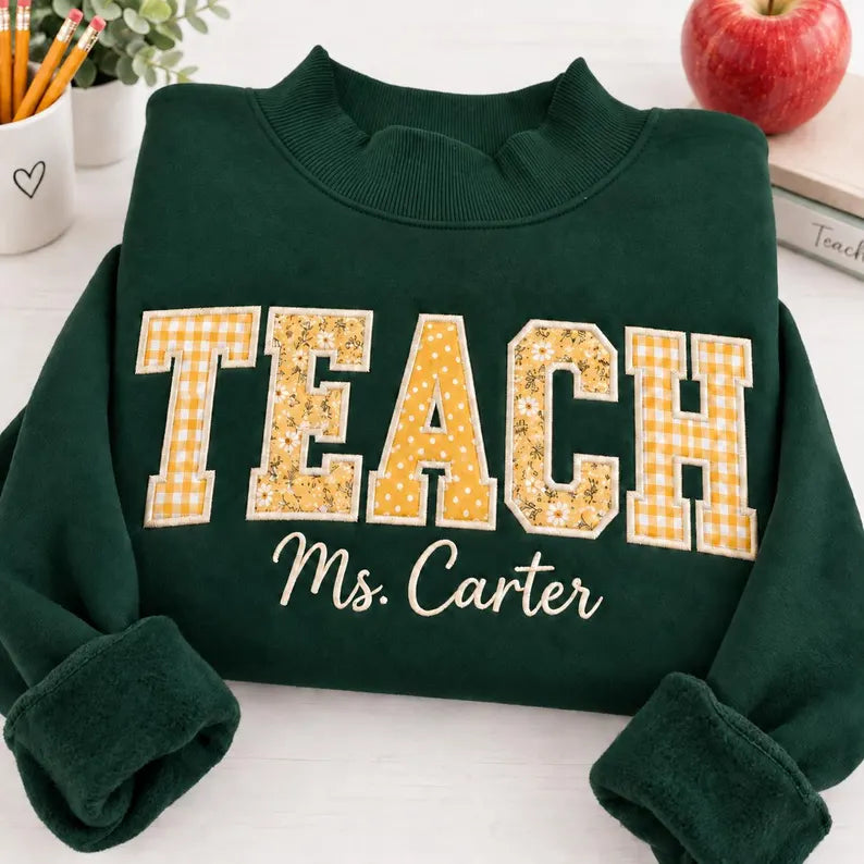 Personalized Teacher Sweatshirt - TEACH Applique Name Crewneck