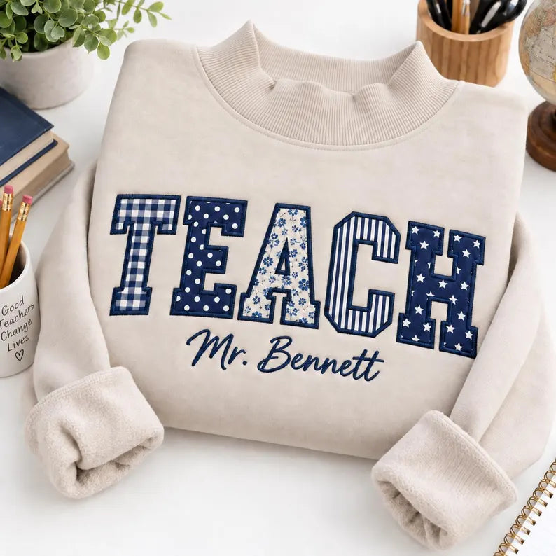 Personalized Teacher Sweatshirt - TEACH Applique Name Crewneck